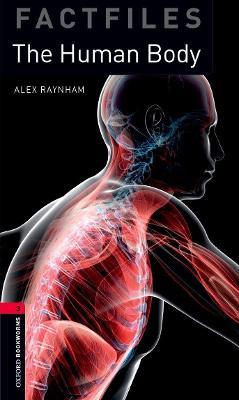 Oxford Bookworms Library Factfiles: Level 3:: The Human Body