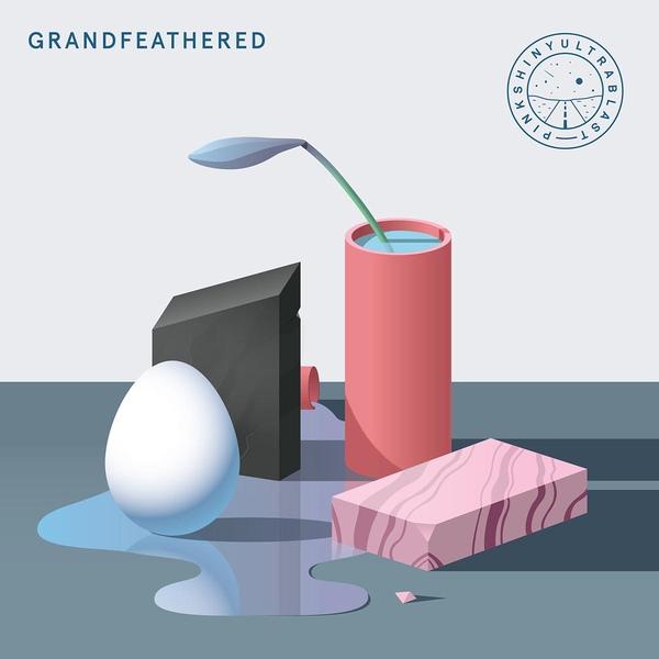 Pinkshinyultrablast - Grandfeathered (2016) LP