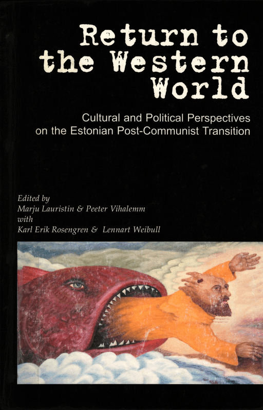 E-raamat: Return to the western world: cultural and political perspectives on the Estonian post-communist transition 