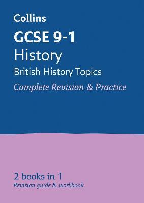 GCSE 9-1 History (British History Topics) All-in-One Complete Revision and Practice
