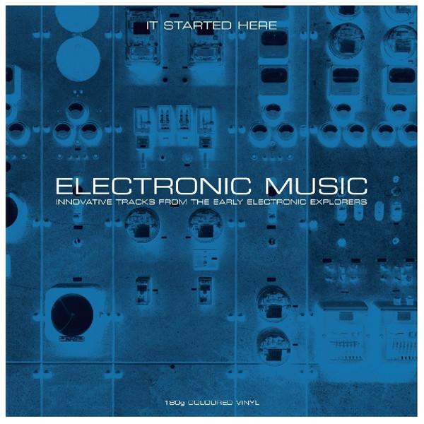 V/A - Electronic Music. It Started Here ... (2017)2LP