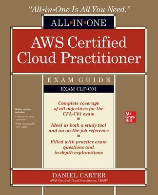 AWS Certified Cloud Practitioner All-in-One Exam Guide (Exam CLF-C01)