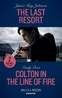 Last Resort / Colton In The Line Of Fire