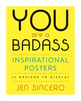 You Are a Badass (R) Inspirational Posters