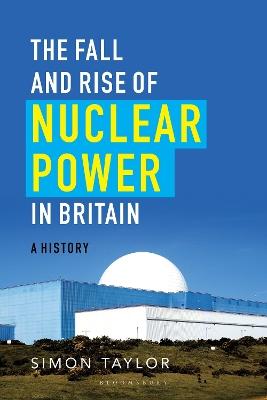 Fall and Rise of Nuclear Power in Britain
