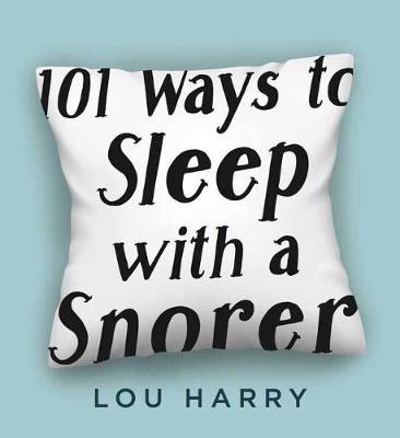 101 Ways to Sleep with a Snorer
