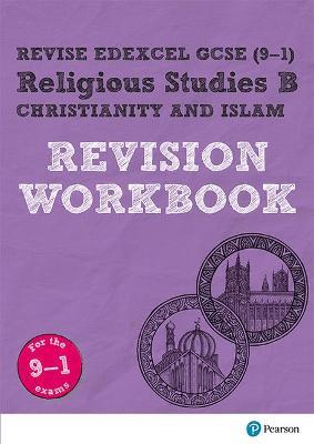 Pearson REVISE Edexcel GCSE (9-1) Religious Studies B, Christianity and Islam Revision Workbook: For 2024 and 2025 assessments and exams (Revise Edexcel GCSE Religious Studies 16)