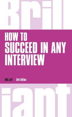 How to Succeed in any Interview