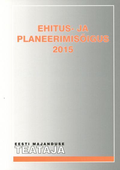EHITUS- JA PLANEERIMISÕIGUS 2015