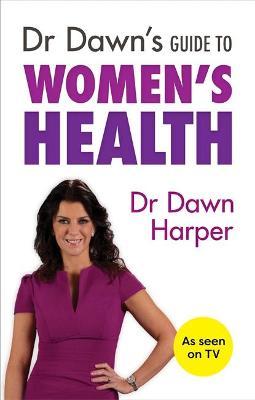 Dr Dawn's Guide to Women's Health