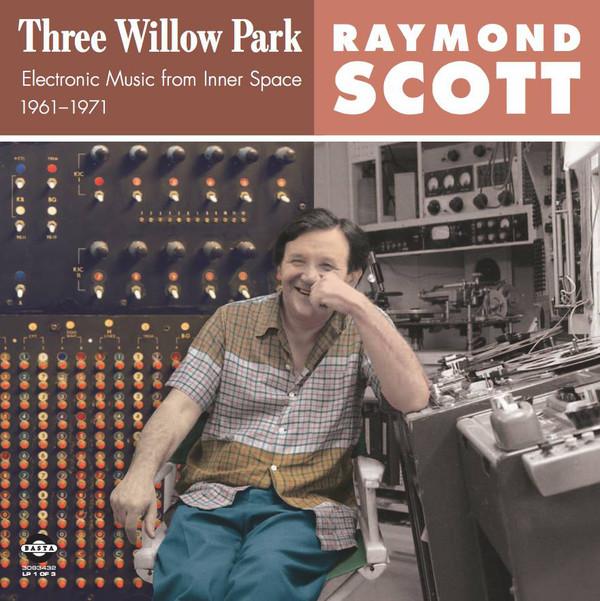 Raymond Scott - Three Willow Park (2017) 3LP