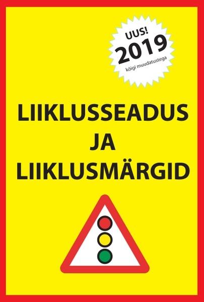 E-raamat: Liiklusseadus ja liiklusmärgid 2019