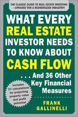 What Every Real Estate Investor Needs to Know About Cash Flow... And 36 Other Key Financial Measures, Updated Edition