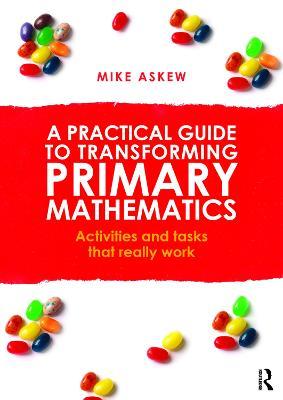 Practical Guide to Transforming Primary Mathematics