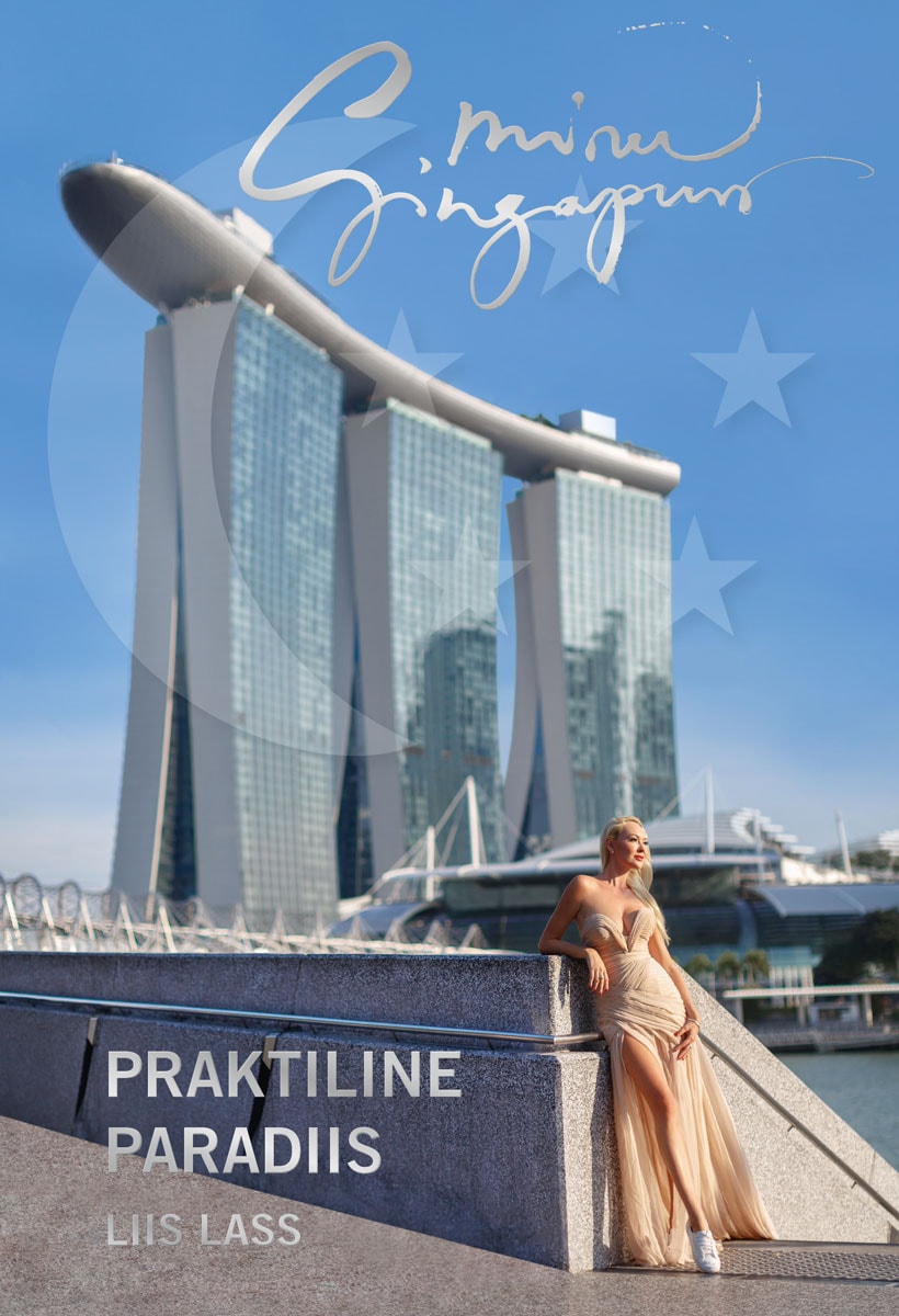 MINU SINGAPUR. PRAKTILINE PARADIIS