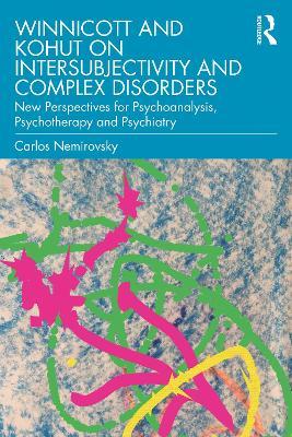 Winnicott and Kohut on Intersubjectivity and Complex Disorders