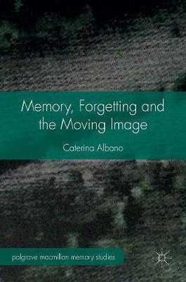 Memory, Forgetting and the Moving Image