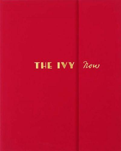Ivy Now: The Restaurant and Its Recipes