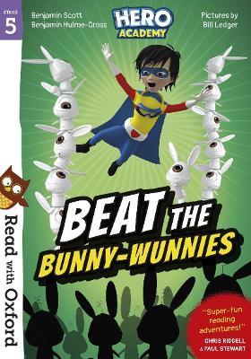 Read with Oxford: Stage 5: Hero Academy: Beat the Bunny-Wunnies