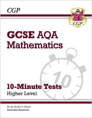 GCSE Maths AQA 10-Minute Tests - Higher (includes Answers)
