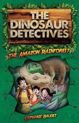 Dinosaur Detectives in The Amazon Rainforest
