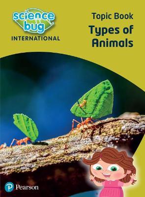 Science Bug: Types of animals Topic Book