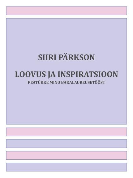 E-raamat: Loovus ja inspiratsioon. Peatükke minu bakalaureusetööst