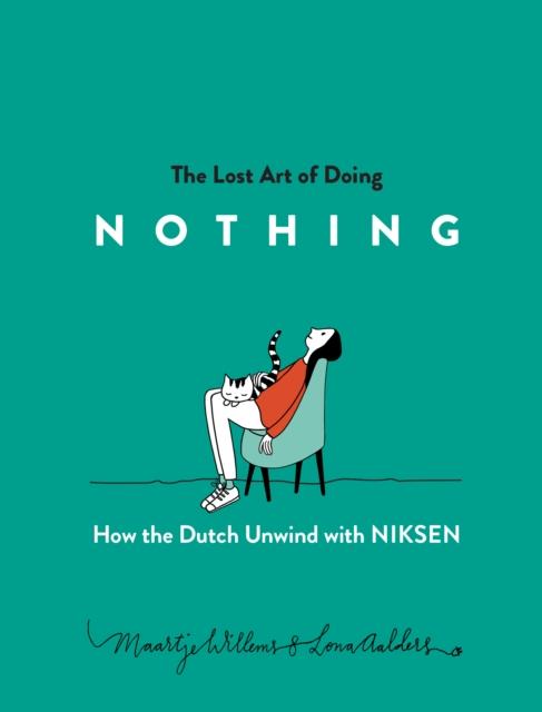 Lost Art of Doing Nothing: How The Dutch Live Wellwith Niksen