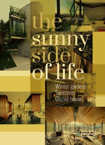 Sunny Side of Life: Winter Gardens, Sunrooms, Glazed Houses