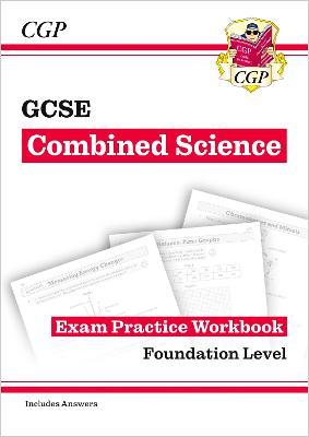 GCSE Combined Science Exam Practice Workbook - Foundation (includes answers)