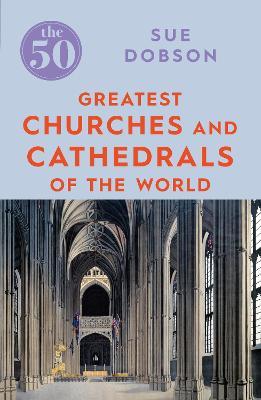 50 Greatest Churches and Cathedrals