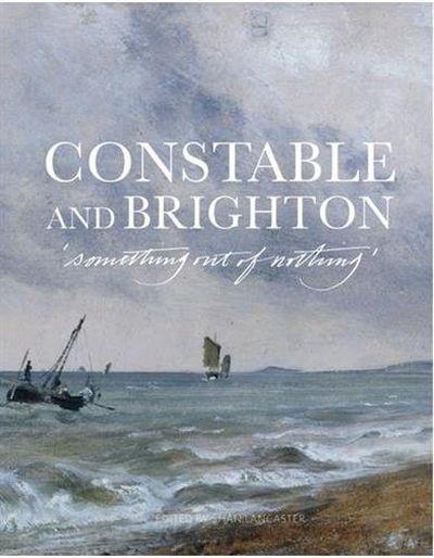 Constable and Brighton: Something Out of Nothing