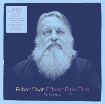 Robert Wyatt - Different Every Time (2014) 2LP