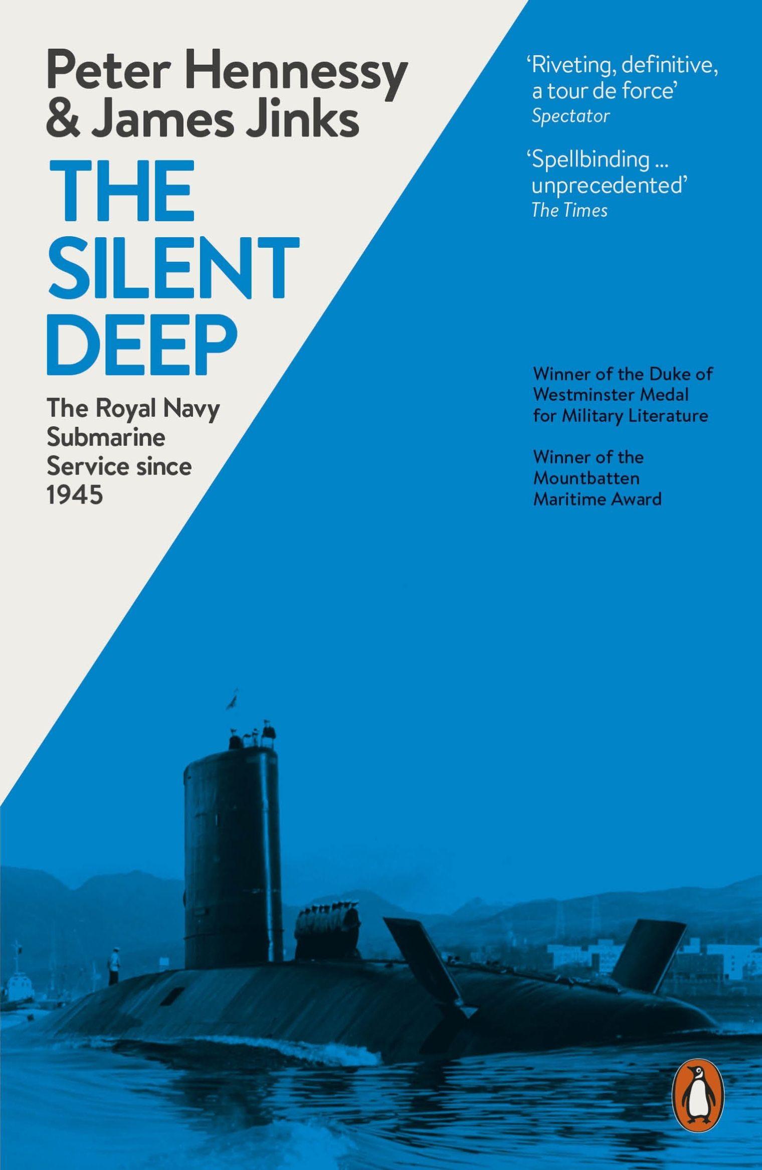 Silent Deep: The Royal Navy Submarine Service Since 1945