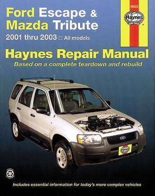 Ford Escape & Mazda Tribute 2001 Thru 2017 Haynes Repair Manual