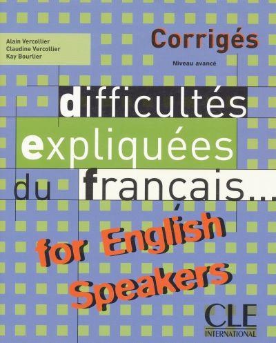 Difficultes Expliquees Du Francais for English Speakers Intermediate Advanced