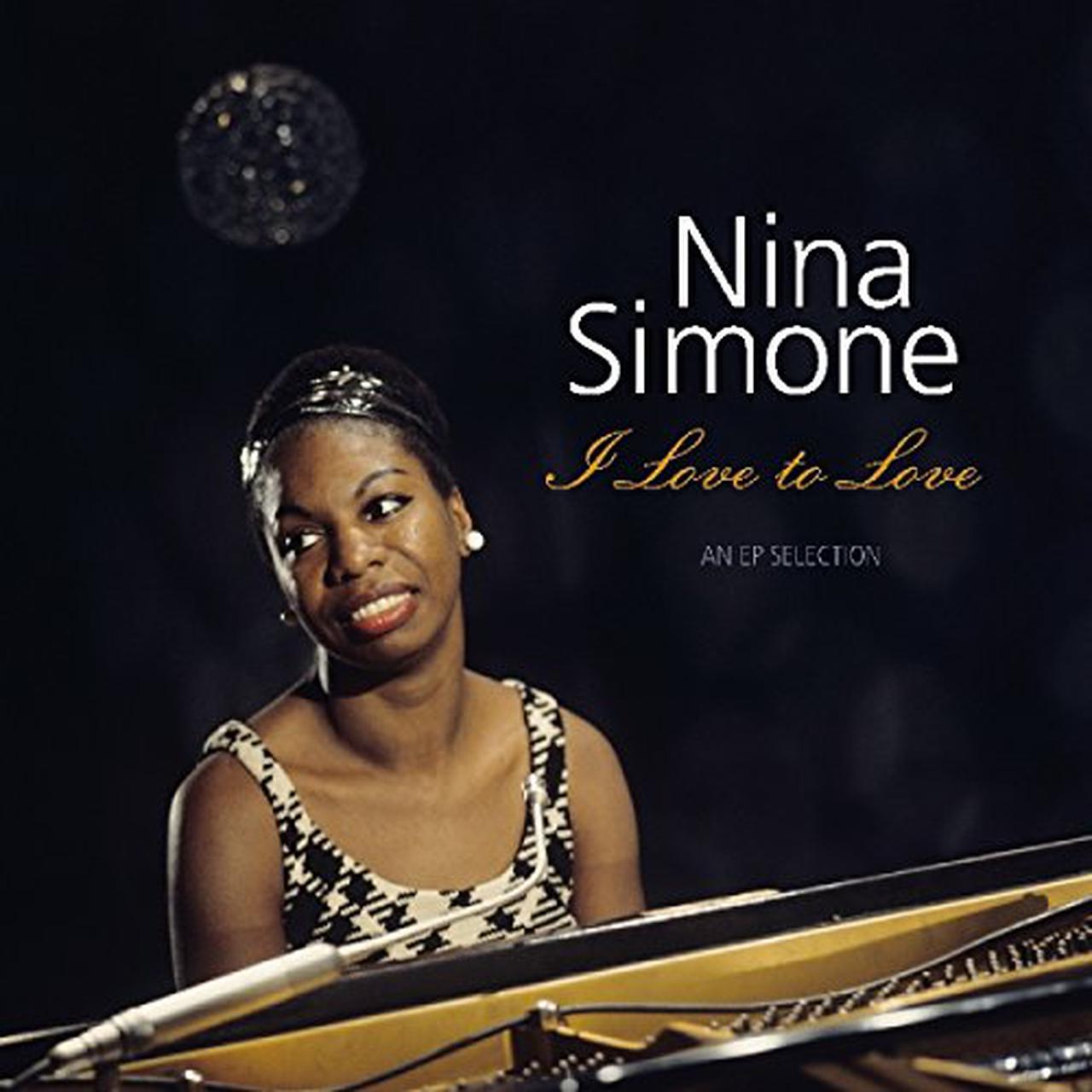 NINA SIMONE - I LOVE TO LOVE AN EP SELECTION LP