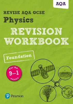 Pearson REVISE AQA GCSE (9-1) Physics Foundation Revision Workbook: For 2024 and 2025 assessments and exams (Revise AQA GCSE Science 16)