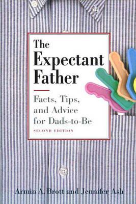 EXPECTANT FATHER: FACTS, TIPS, AND ADVICE FOR DADS-TO-BE