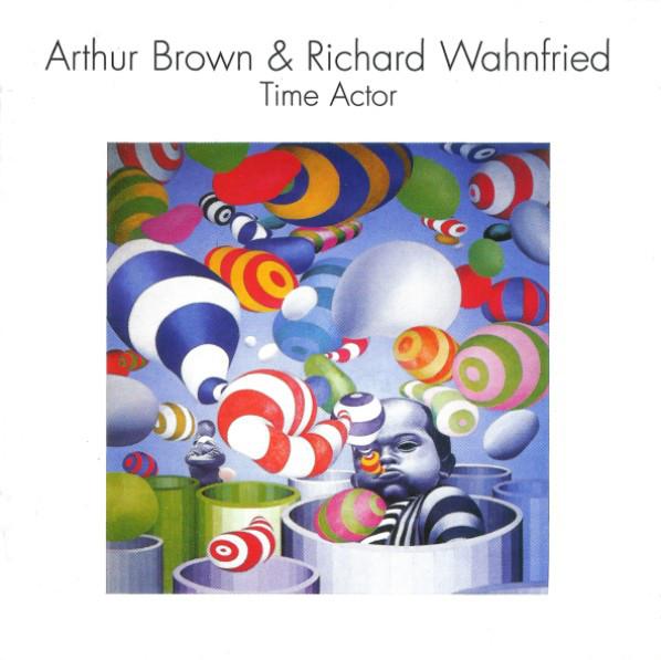 ARTHUR BROWN & RICHARD WAHNFRIED - TIME ACTOR (1979) CD