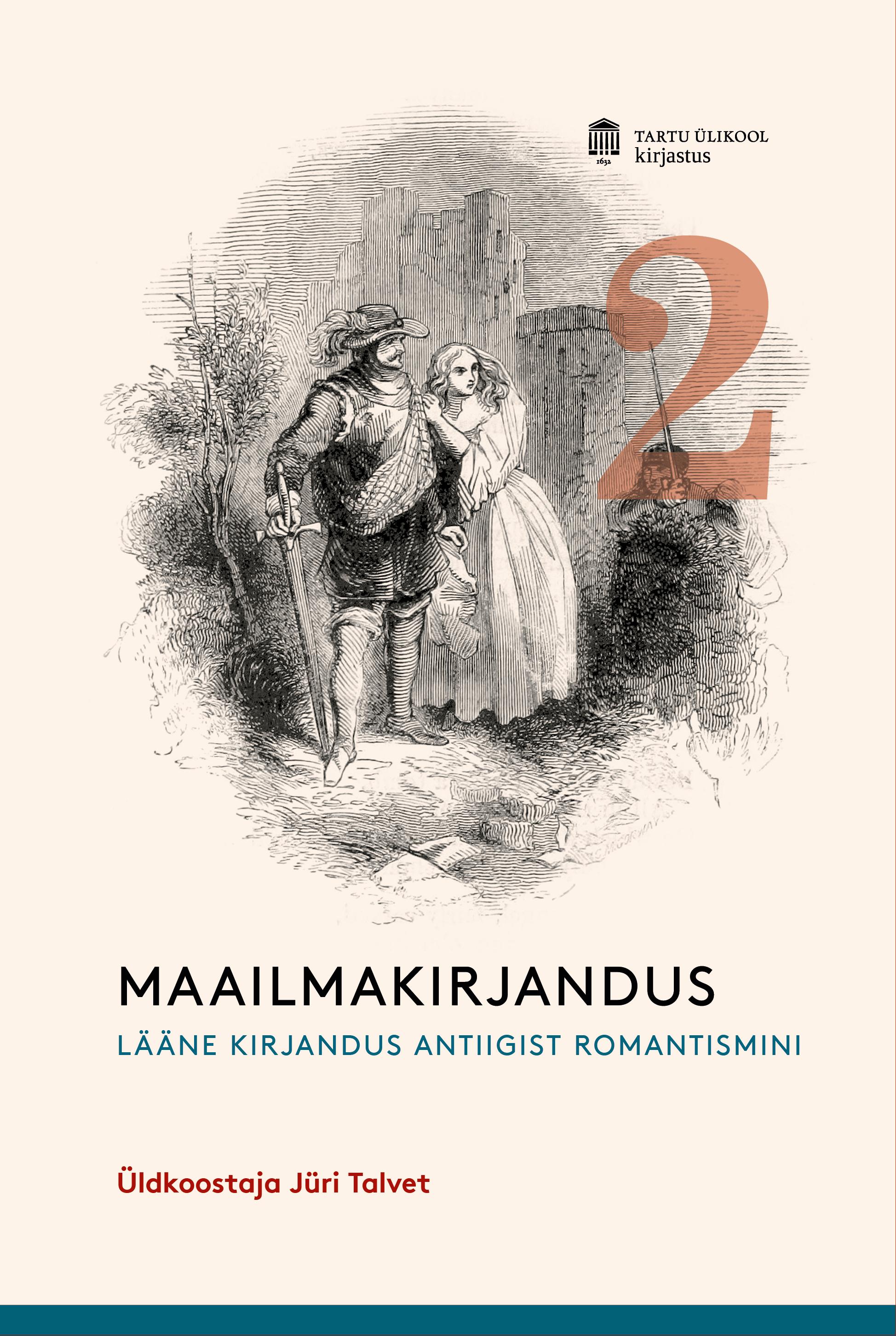 MAAILMAKIRJANDUS MUINASAJAST TÄNAPÄEVANI II. LÄÄNEKIRJANDUS ANTIIGIST ROMANTISMINI