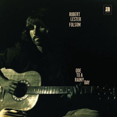 Robert Lester Folsom - Ode to A Rainy Day: ArchiveS 1972-75 (2014) LP