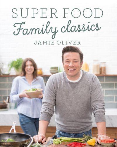 Jamie Oliver Super Food Family Classics