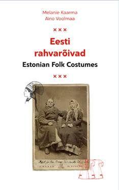 EESTI RAHVARÕIVAD/ ESTONIAN FOLK COSTUMES