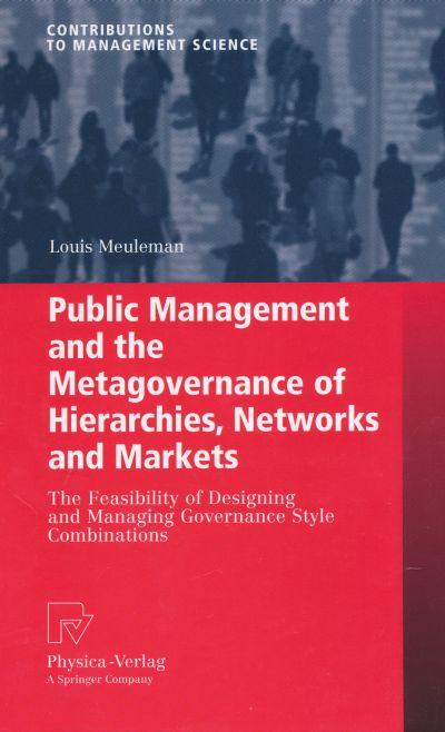 Public Management and Metagovernance of Hierarchies, Networks and Markets