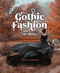 Gothic Fashion: The History (From Barbarians to Haute Couture)